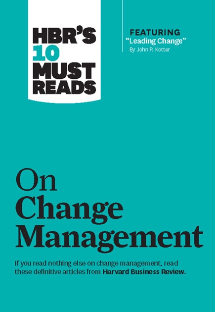 HBR's 10 Must Reads on Change Management (including ...