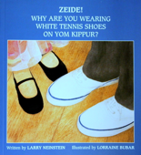 Zeide! Why Are You Wearing White Tennis Shoes on Yom Kippur? - Lawrence Neinstein