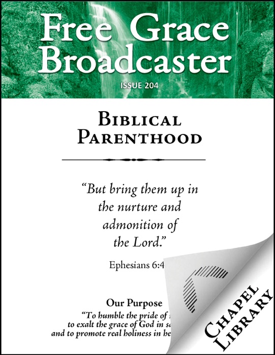 Free Grace Broadcaster - Issue 204 - Biblical Parenthood