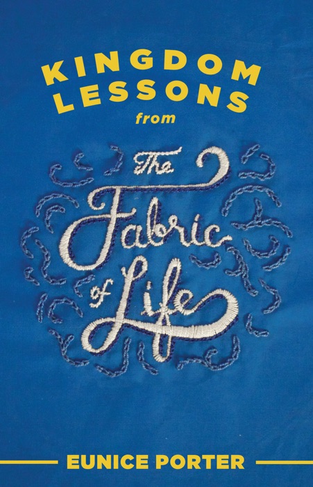 Kingdom Lessons from The Fabric of Life