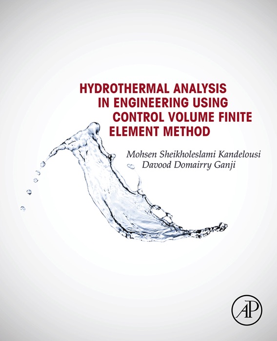 Hydrothermal Analysis in Engineering Using Control Volume Finite Element Method (Enhanced Edition)