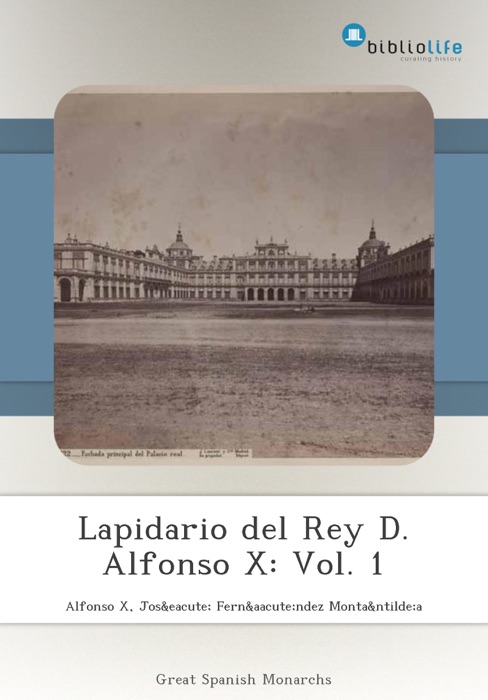 Lapidario del Rey D. Alfonso X: Vol. 1