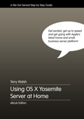 Using OS X Yosemite Server at Home - Terry Walsh