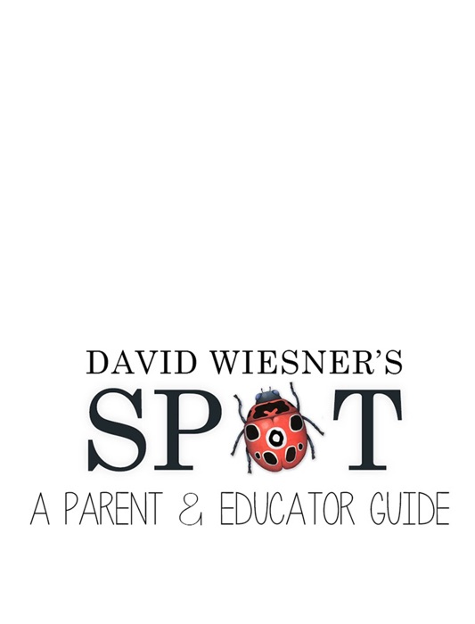 David Wiesner's Spot: A Parent & Educator Guide (Multi-Touch Edition)