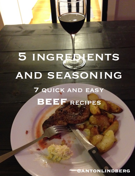 Beef - 7 Quick and Easy Recipes