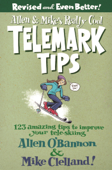 Allen & Mike's Really Cool Telemark Tips, Revised and Even Better! - Allen O'Bannon