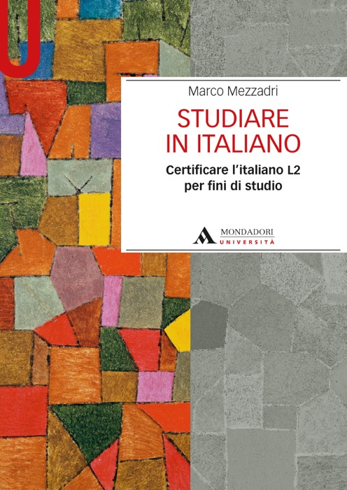 STUDIARE IN ITALIANO. CERTIFICARE L'ITALIANO L2 PER FINI DI STUDIO STUDIARE IN ITALIANO. CERTIFICARE L'ITALIANO L2 PER FINI DI STUDIO