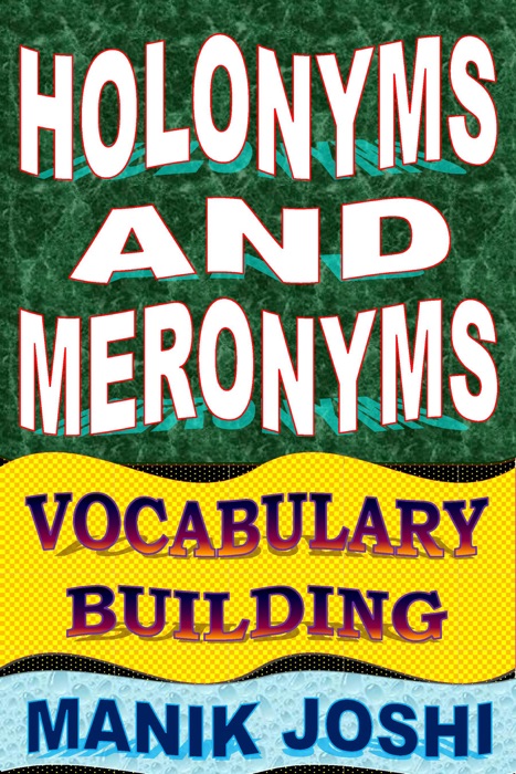 Holonyms and Meronyms: Vocabulary Building