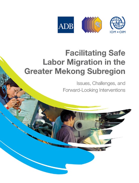 Facilitating Safe Labor Migration in the Greater Mekong Subregion