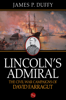 James P. Duffy - Lincoln’s Admiral: The Civil War Campaigns of David Farragut artwork