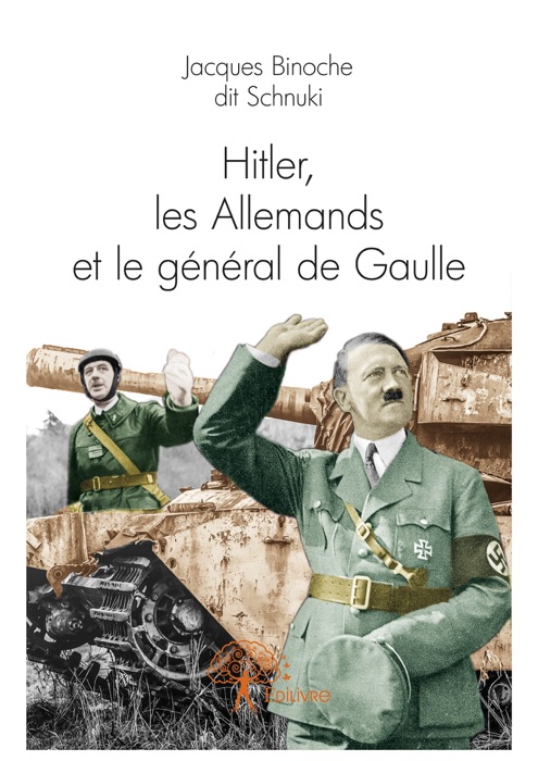 Hitler, les Allemands et le général de Gaulle