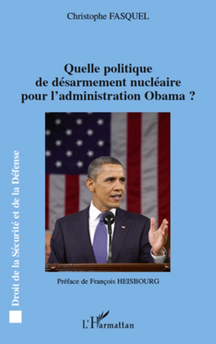 Quelle politique de désarmement nucléaire pour l'administration Obama ? Droit de la sécurité et de la défense