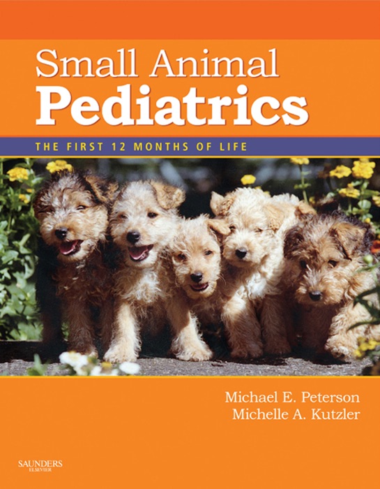 Small Animal Pediatrics - E-Book