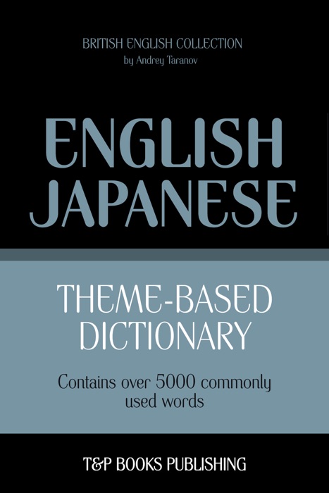 Theme-Based Dictionary: British English-Japanese - 5000 words