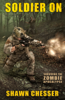 Shawn Chesser - Surviving the Zombie Apocalypse: Soldier On artwork
