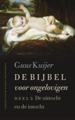 De Bijbel voor ongelovigen / 2 - Guus Kuijer