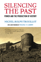 Michel-Rolph Trouillot - Silencing the Past (20th Anniversary Edition) artwork