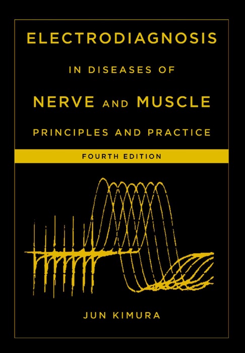 Electrodiagnosis in Diseases of Nerve and Muscle: Principles and Practice