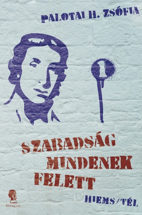 Szabadság mindenek felett I.