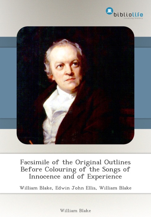 Facsimile of the Original Outlines Before Colouring of the Songs of Innocence and of Experience