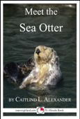 Meet the Sea Otter: A 15-Minute Book - Caitlind L. Alexander