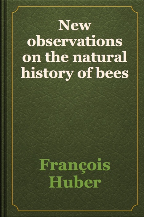 New observations on the natural history of bees