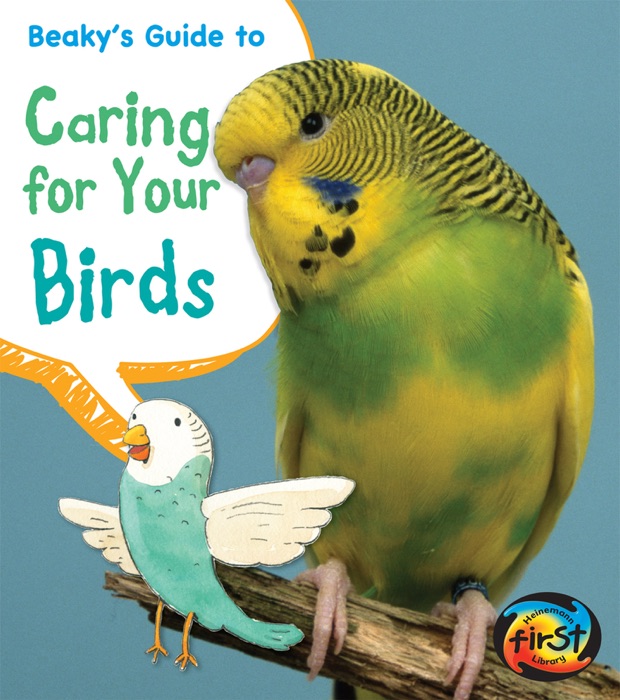 Beaky's Guide to Caring for Your Bird