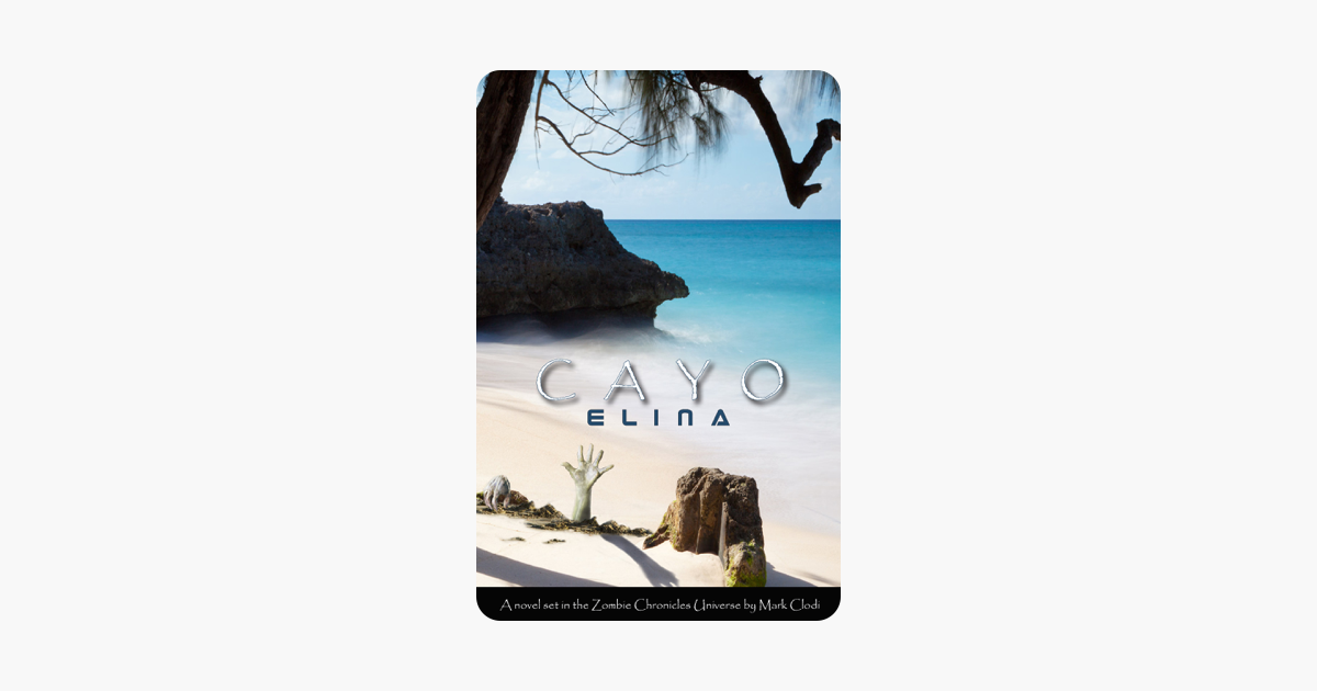 Cayo Elina, A Zombie Chronicles Novel
