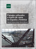 Paisajes culturales a través de casos en España y América - Manuel Antonio Zárate Martín