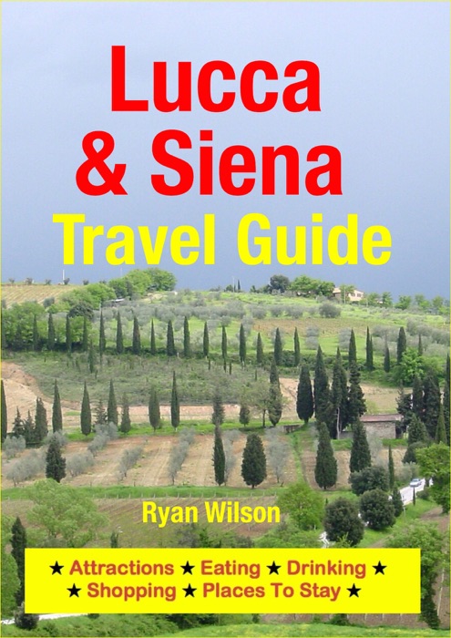 Lucca & Siena Travel Guide