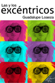 Las y los excéntricos - Guadalupe Loaeza