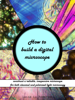 How to Build a Digital Microscope: Construct a Reliable, Inexpensive Microscope for both Regular and Polarized Light Microscopy - Lasse Lu Pedersen