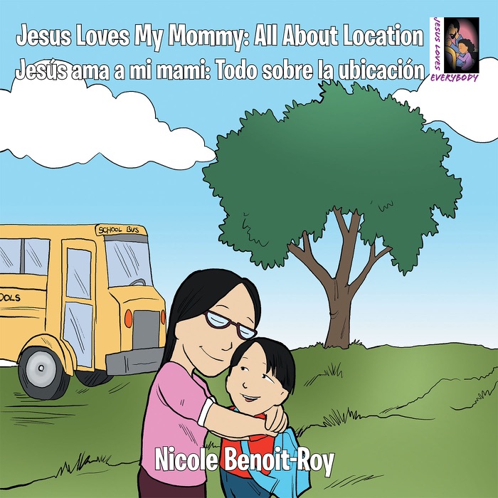 Jesus Loves My Mommy: All About Location Jesús Ama a Mi Mami: Todo Sobre La Ubicación