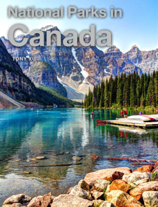 National Parks in Canada - Tony Xu National Parks in Canada - Tony Xu