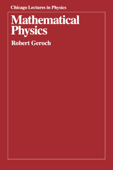 Mathematical Physics - Robert Geroch