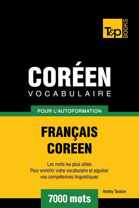 Vocabulaire Français-Coréen pour l'autoformation: 7000 mots