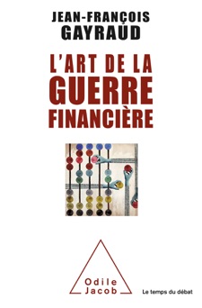 L'Art de la guerre financière - Jean-François Gayraud