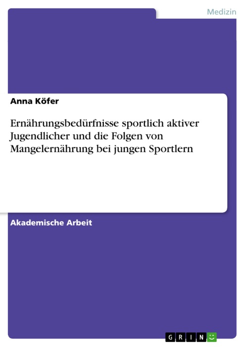 Ernährungsbedürfnisse sportlich aktiver Jugendlicher und die Folgen von Mangelernährung bei jungen Sportlern