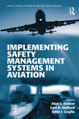 Implementing Safety Management Systems in Aviation - Alan J. Stolzer, Carl Halford & John J. Goglia