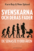 Svenskarna och deras fäder de senaste 11 000 åren - Karin Bojs & Peter Sjölund