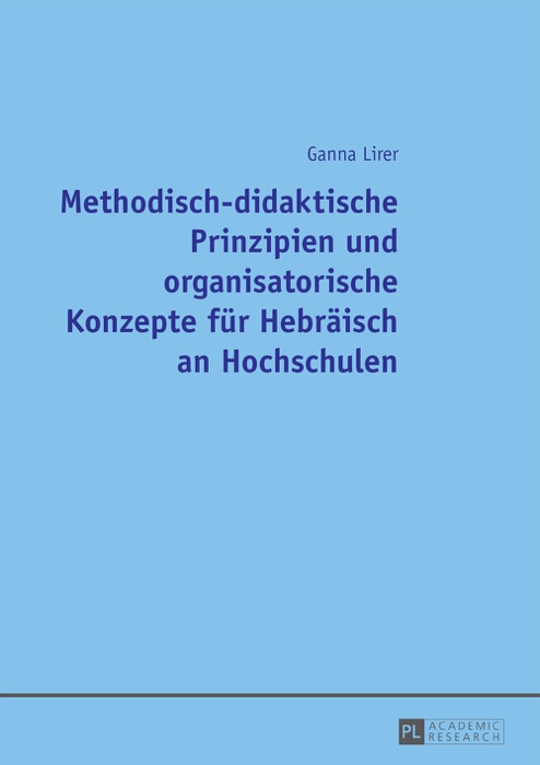 Methodisch-didaktische Prinzipien und  organisatorische Konzepte für Hebräisch an Hochschulen