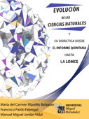 Evolución de las Ciencias Naturales y su didáctica desde el Informe Quintana hasta la LOMCE - María del Carmen Ripollés Balaguer & Manuel Miguel Jordán Vidal