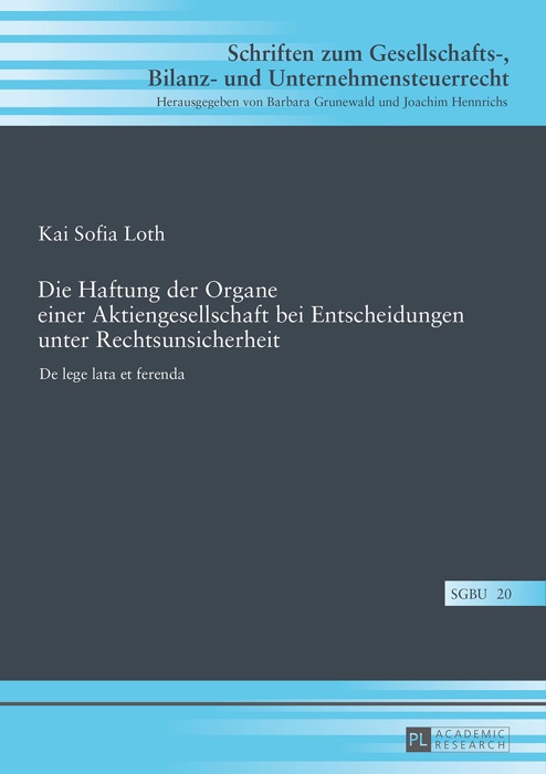 Die Haftung der Organe einer Aktiengesellschaft bei Entscheidungen unter Rechtsunsicherheit