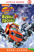 Bubble Trouble (Blaze and the Monster Machines) (Enhanced Edition) - Nickelodeon Publishing