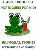 Learn Portuguese: Portuguese for Kids - Bilingual Stories in English and Portuguese - LingoLibros