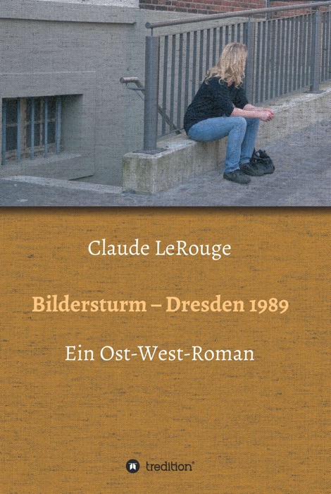 Bildersturm - Dresden 1989
