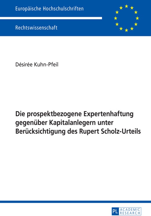 Die prospektbezogene expertenhaftung gegenüber kapitalanlegern unter berücksichtigung des rupert scholz-urteils