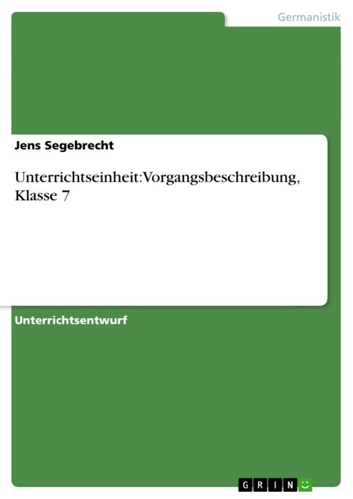 Unterrichtseinheit: Vorgangsbeschreibung, Klasse 7