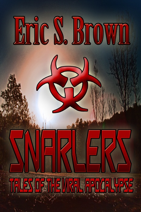 Snarlers: Tales of The Viral Apocalypse