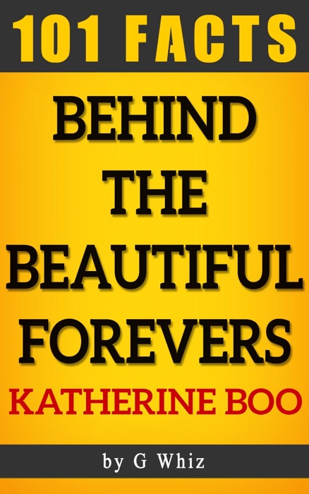 Behind the Beautiful Forevers – 101 Amazing Facts